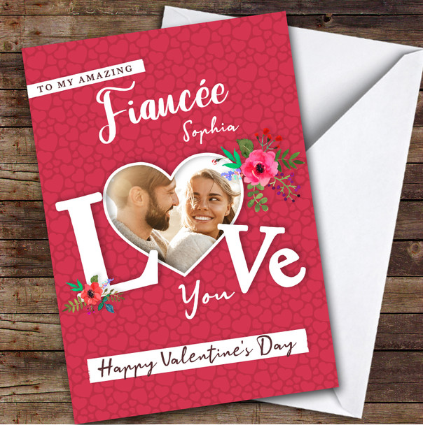 Love Flowers Amazing Fiancée Photo Romantic Personalized Valentine's Day Card