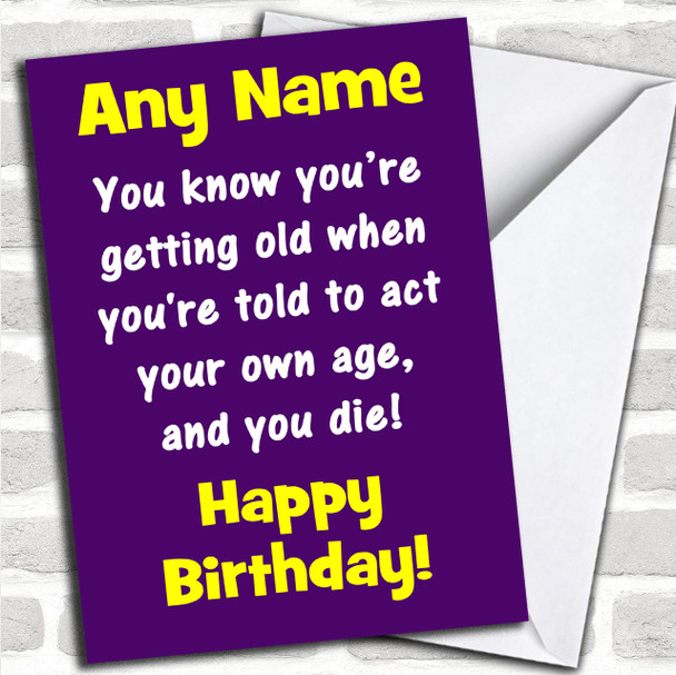 Joke Act Your Own Age Funny Personalized Birthday Card