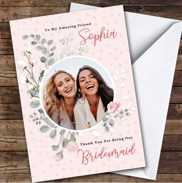 Floral Photo Frame Thank You Amazing Friend Bridesmaid Personalized Card