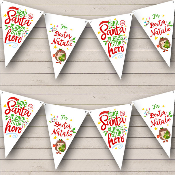 Dear Santa Stop Here Hedgehog Personalized Christmas Banner Decoration Bunting