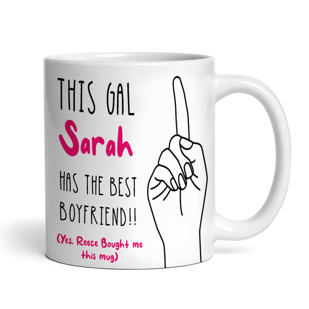 Gift For Girlfriend This Gal Has The Best Boyfriend Tea Coffee Personalized Mug