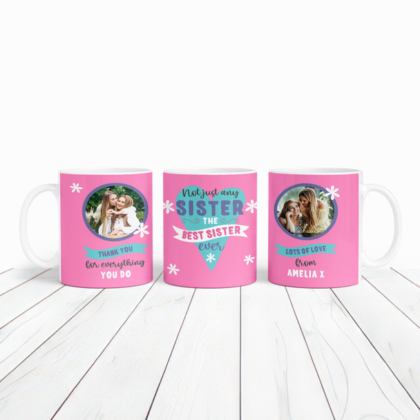 The Best Ever Sister Gift Photo Pink Tea Coffee Personalized Mug