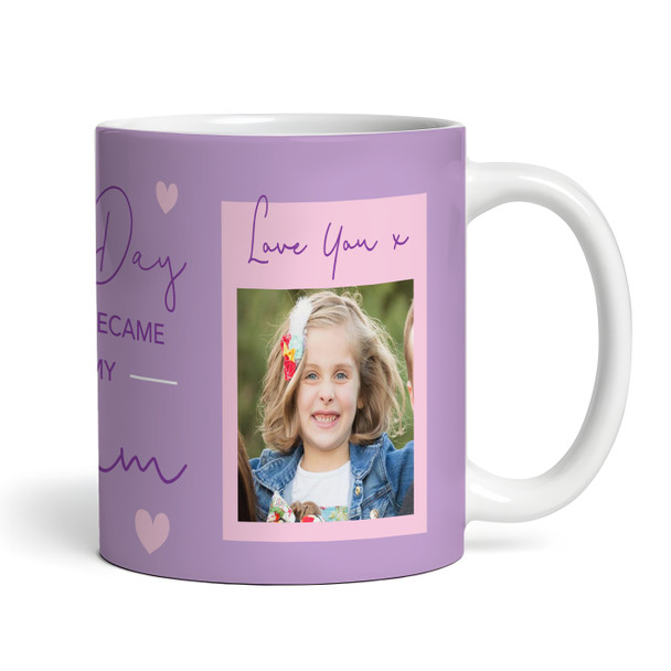 You Became My Mum 1 Kid Dates Photo Personalized Mug