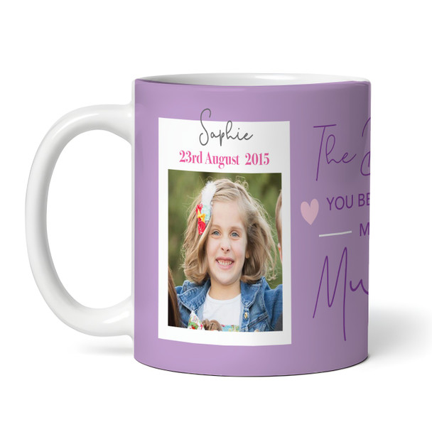 You Became My Mum 1 Kid Dates Photo Personalized Mug