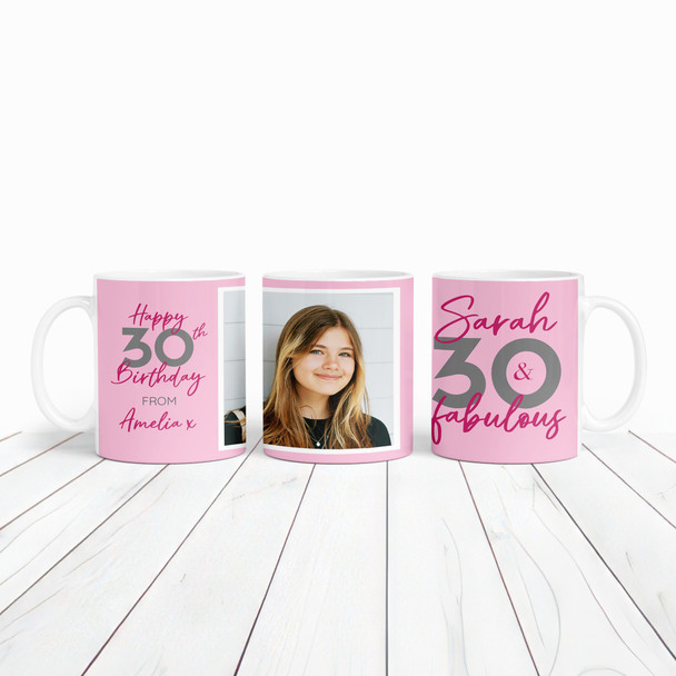 30 & Fabulous 30th Birthday Gift For Her Pink Photo Tea Coffee Personalized Mug