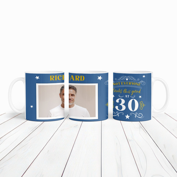 30th Birthday Photo Gift Not Everyone Looks This Good Blue Personalized Mug