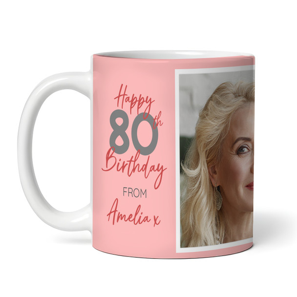 80 & Fabulous 80th Birthday Gift For Her Coral Pink Photo Personalized Mug