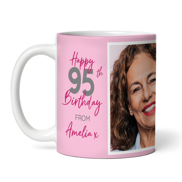 95 & Fabulous 95th Birthday Gift For Her Pink Photo Tea Coffee Personalized Mug