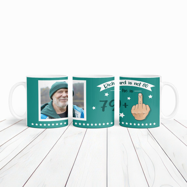 Funny 80th Birthday Gift Middle Finger 79+1 Joke Green Photo Personalized Mug