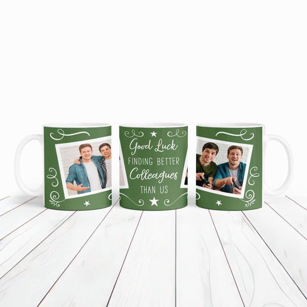 Funny Gift For Colleague Leaving Job Green Photo Tea Coffee Cup Personalized Mug