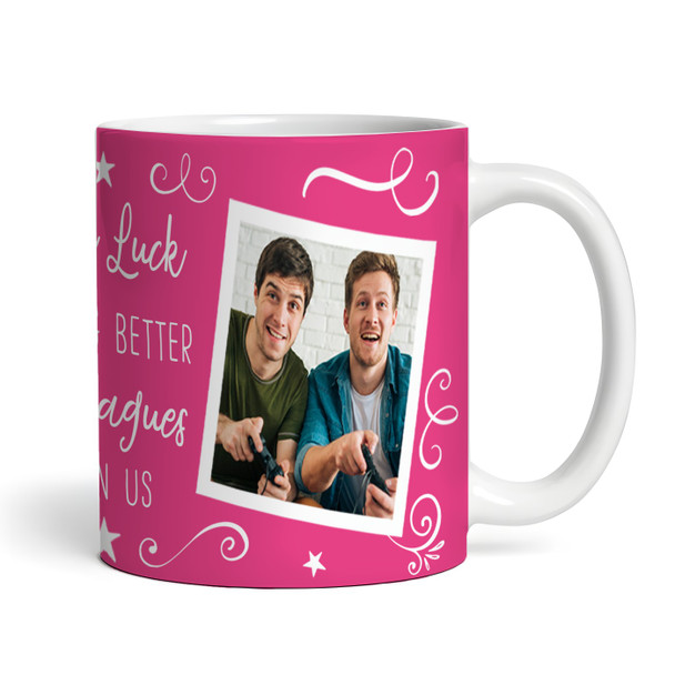 Funny Gift For Colleague Leaving Job Pink Photo Tea Coffee Cup Personalized Mug