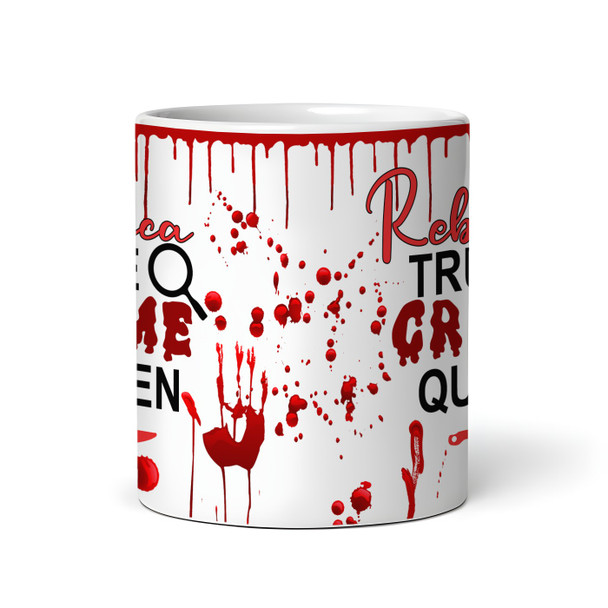 Funny Scary Blood True Crime Documentary Queen Tea Coffee Cup Personalized Mug