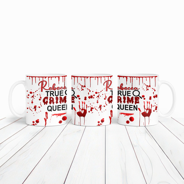 Funny Scary Blood True Crime Documentary Queen Tea Coffee Cup Personalized Mug