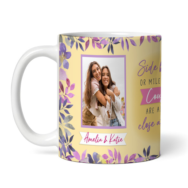 Gift For Cousin Close At Heart Photo Yellow Floral Tea Coffee Personalized Mug