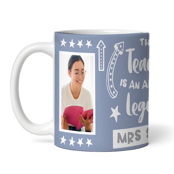 Gift For Teacher Legend Photo Blue Tea Coffee Cup Personalized Mug