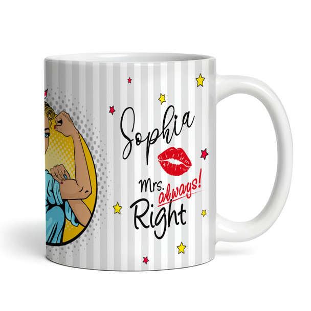 Mrs Always Right Strong Blond Hair Woman Tea Coffee Cup Gift Personalized Mug