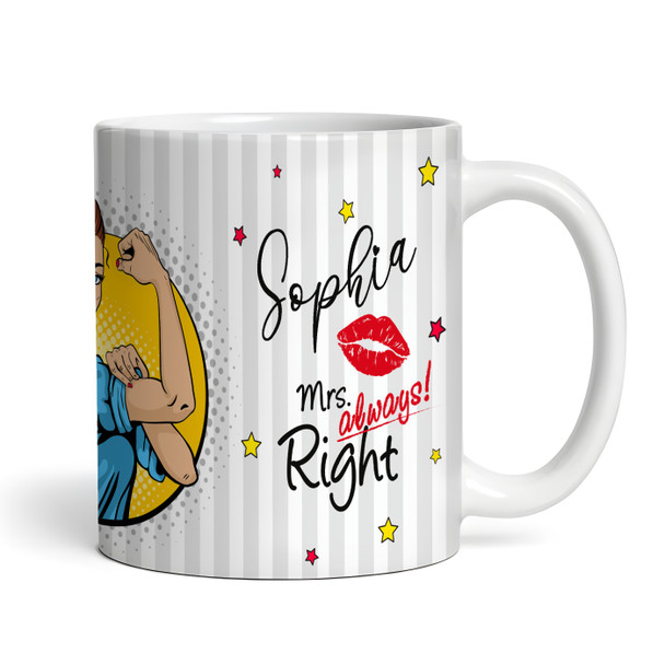 Mrs Always Right Strong Brown Hair Woman Tea Coffee Cup Gift Personalized Mug