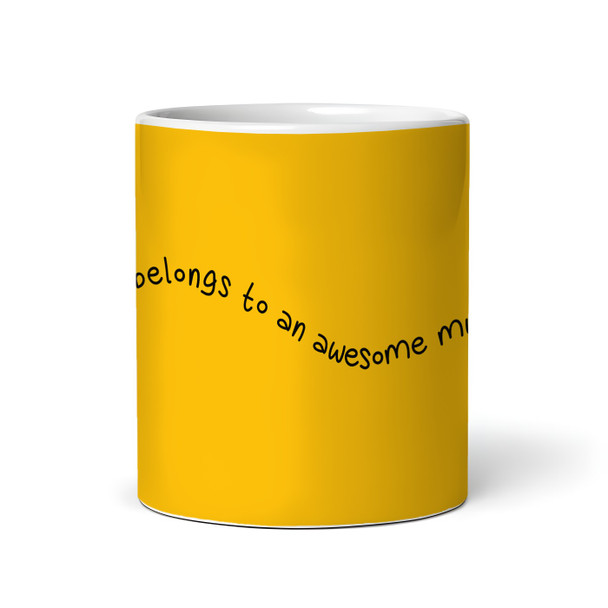 This Belongs To An Awesome Mum Gift Yellow Retro Man Tea Coffee Personalized Mug