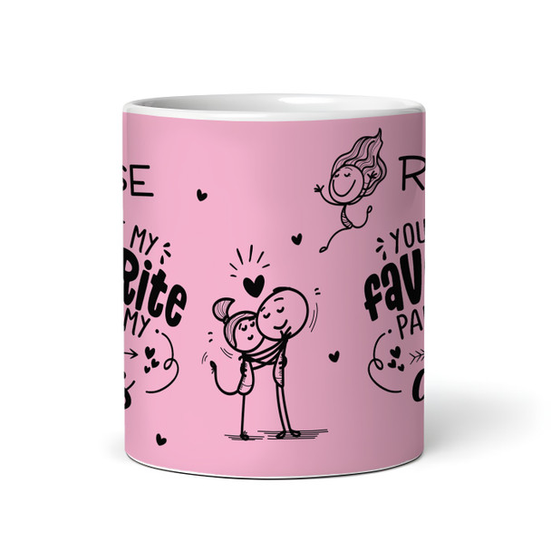 Favourite Pain In My Ass Pink Funny Gift Valentine's Day Gift Personalized Mug