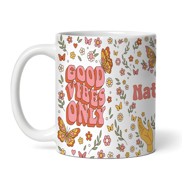 Floral Groovy Hippy Gift Good Vibes Only Tea Coffee Personalized Mug