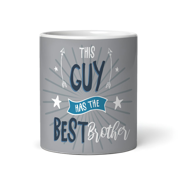 Gift For Brother This Guy Has Best Brother Photo Grey Tea Personalized Mug