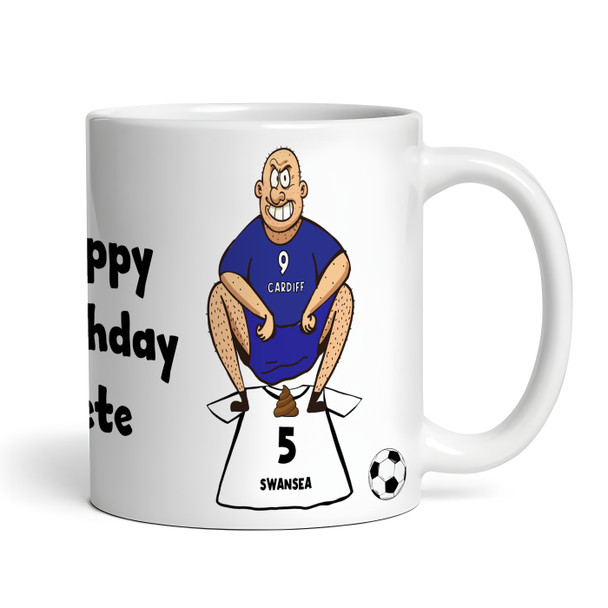 Cardiff Shitting On Swansea Funny Soccer Gift Team Rivalry Personalized Mug