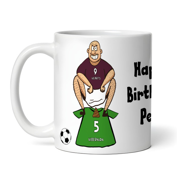 Hearts Shitting On Hibernian Funny Soccer Gift Team Rivalry Personalized Mug