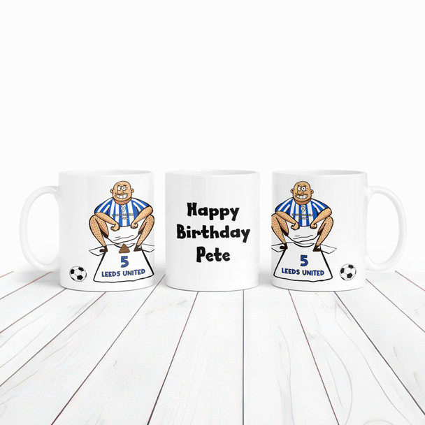 Huddersfield Shitting On Leeds Funny Soccer Gift Team Rivalry Personalized Mug