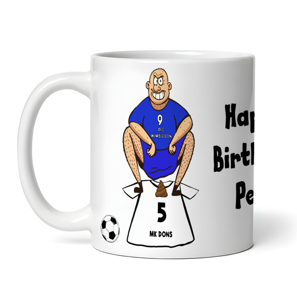 Wimbledon Shitting On MK Dons Funny Soccer Gift Team Rivalry Personalized Mug