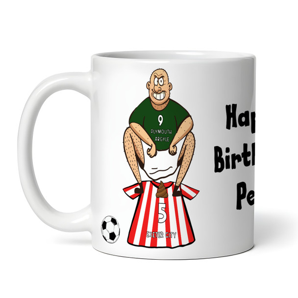 Plymouth Shitting On Exeter Funny Soccer Gift Team Rivalry Personalized Mug