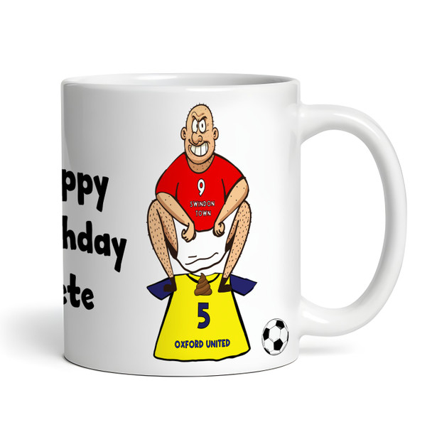 Swindon Shitting On Oxford Funny Soccer Gift Team Rivalry Personalized Mug