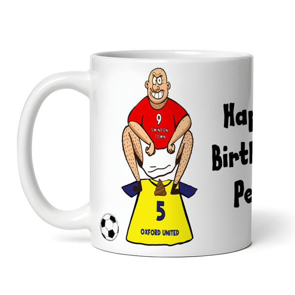 Swindon Shitting On Oxford Funny Soccer Gift Team Rivalry Personalized Mug