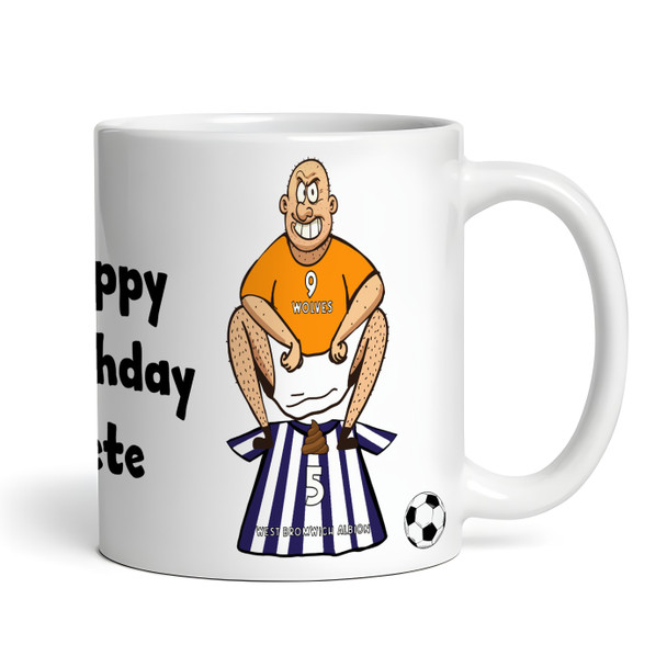 Wolves Shitting On West Brom Funny Soccer Gift Team Rivalry Personalized Mug