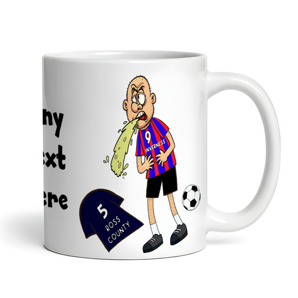 Inverness Vomiting On Ross County Funny Soccer Fan Gift Team Personalized Mug