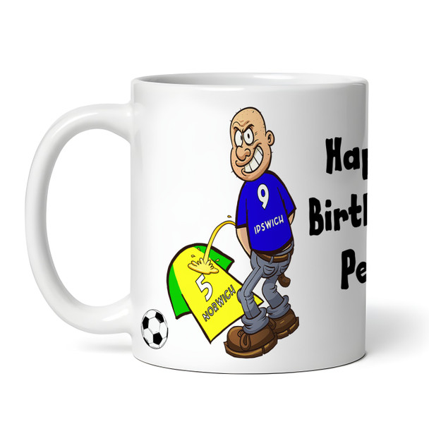 Ipswich Weeing On Norwich Funny Soccer Gift Team Rivalry Personalized Mug