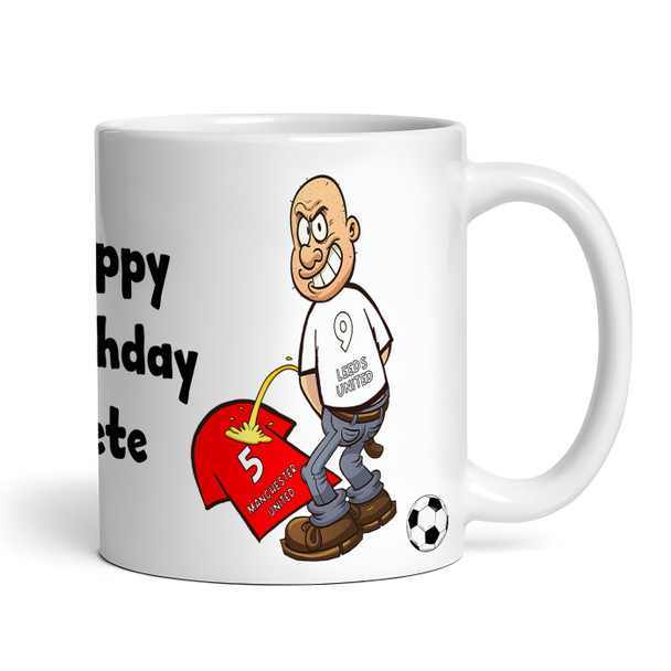 Leeds Weeing On Manchester Funny Soccer Gift Team Rivalry Personalized Mug