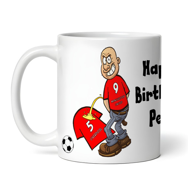 United Weeing On Liverpool Funny Soccer Gift Team Rivalry Personalized Mug