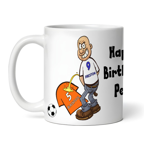 Preston Weeing On Blackpool Funny Soccer Gift Team Rivalry Personalized Mug