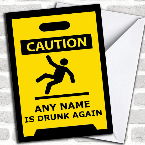 Caution Drunk Again Insulting Funny Personalized Birthday Card