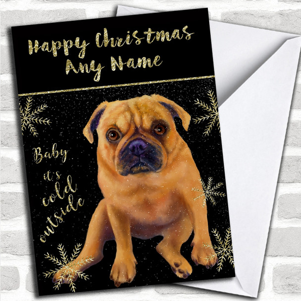 Cold Outside Snow Dog Pug Personalized Christmas Card