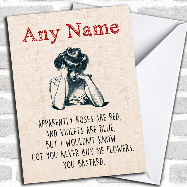 Funny Never Buy Me Flowers Valentines Personalized Card