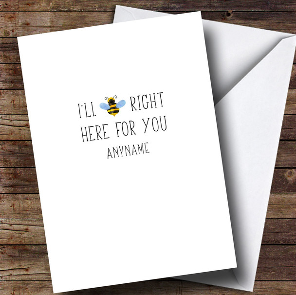 Personalized Bee Right Here Sympathy Card
