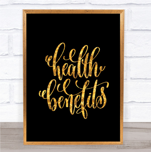 Health Benefits Quote Print Black & Gold Wall Art Picture