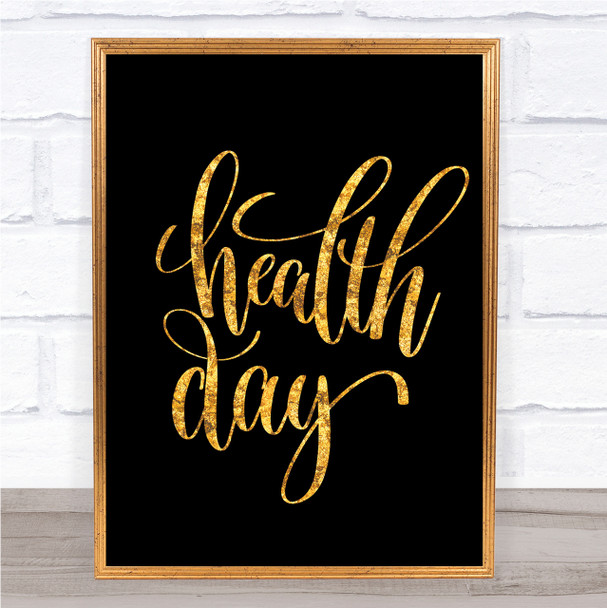 Health Day Quote Print Black & Gold Wall Art Picture
