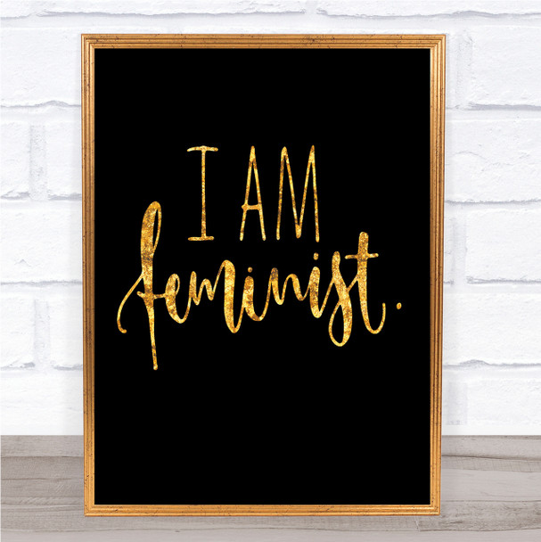 I Am Feminist Quote Print Black & Gold Wall Art Picture