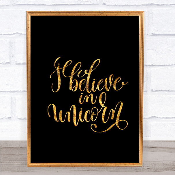 I Believe In Unicorn Quote Print Black & Gold Wall Art Picture