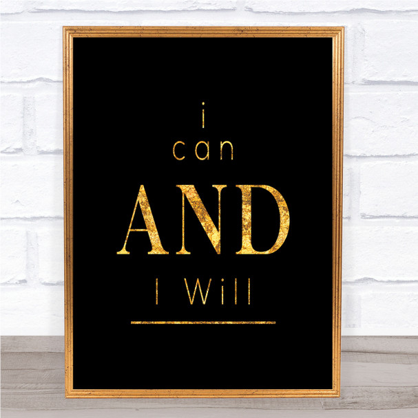 I Can And Will Quote Print Black & Gold Wall Art Picture