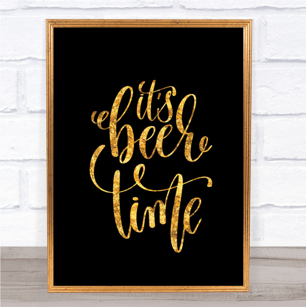 Its Beer Time Quote Print Black & Gold Wall Art Picture