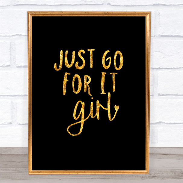 Just Go For It Girl Quote Print Black & Gold Wall Art Picture
