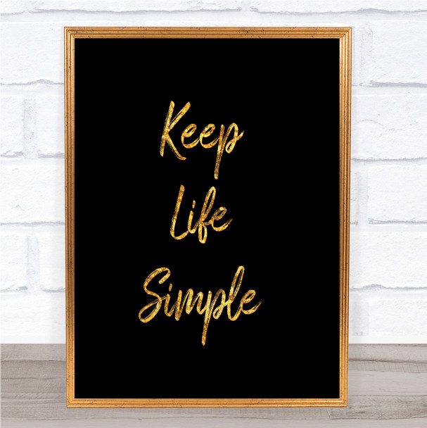 Keep Life Quote Print Black & Gold Wall Art Picture